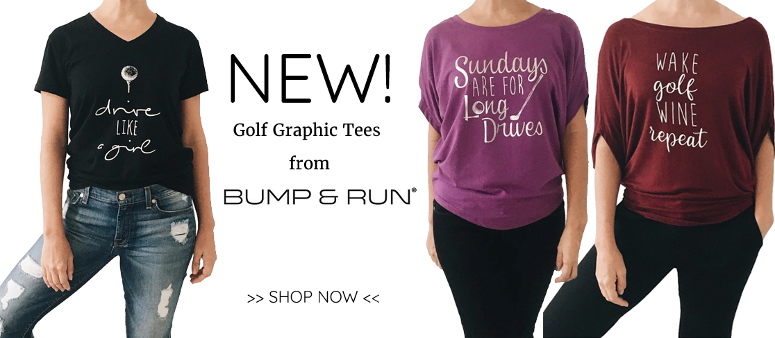 Bump & Run Ladies Golf Graphic Tee Shirts